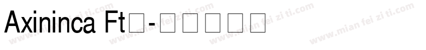 Axininca Ft粗字体转换